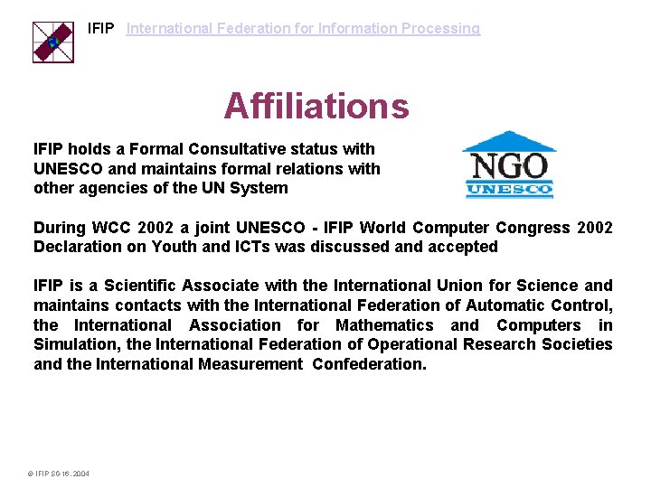 IFIP International Federation for Information Processing Affiliations IFIP holds a Formal Consultative status with