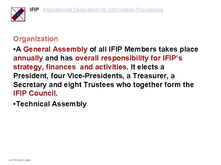 IFIP International Federation for Information Processing Organization • A General Assembly of all IFIP