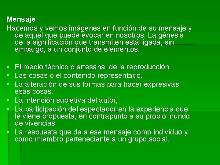 Mensaje Hacemos y vemos imágenes en función de su mensaje y de aquel que