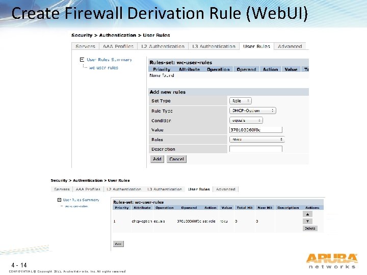 Create Firewall Derivation Rule (Web. UI) 4 - 14 CONFIDENTIAL © Copyright 2011. Aruba