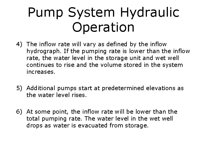 Pump System Hydraulic Operation 4) The inflow rate will vary as defined by the