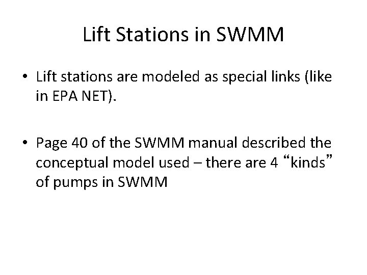 Lift Stations in SWMM • Lift stations are modeled as special links (like in