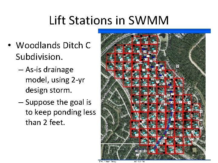 Lift Stations in SWMM • Woodlands Ditch C Subdivision. – As-is drainage model, using