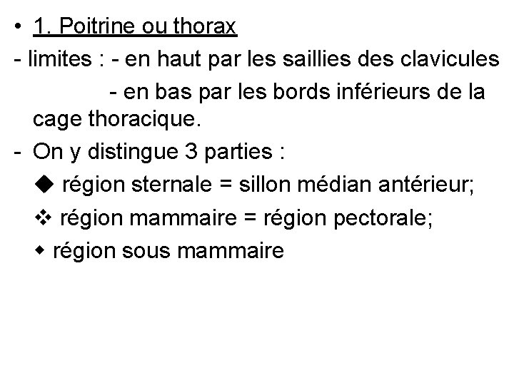  • 1. Poitrine ou thorax - limites : - en haut par les