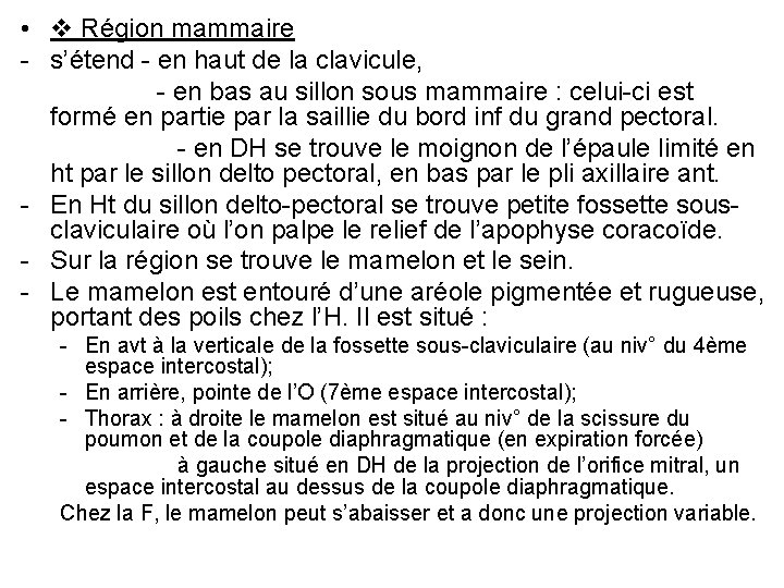  • Région mammaire - s’étend - en haut de la clavicule, - en