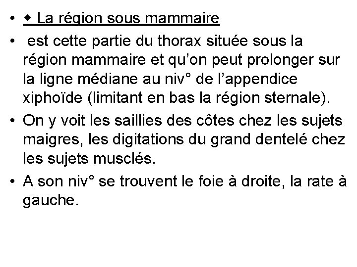  • La région sous mammaire • est cette partie du thorax située sous