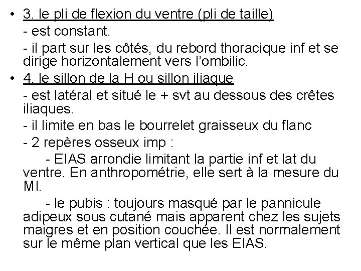  • 3. le pli de flexion du ventre (pli de taille) - est