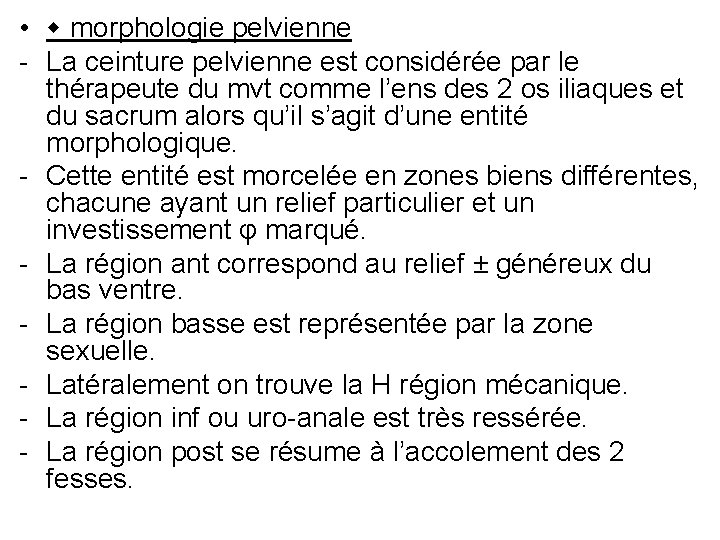  • morphologie pelvienne - La ceinture pelvienne est considérée par le thérapeute du
