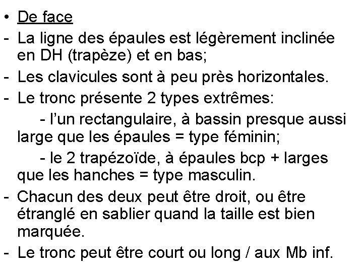  • De face - La ligne des épaules est légèrement inclinée en DH