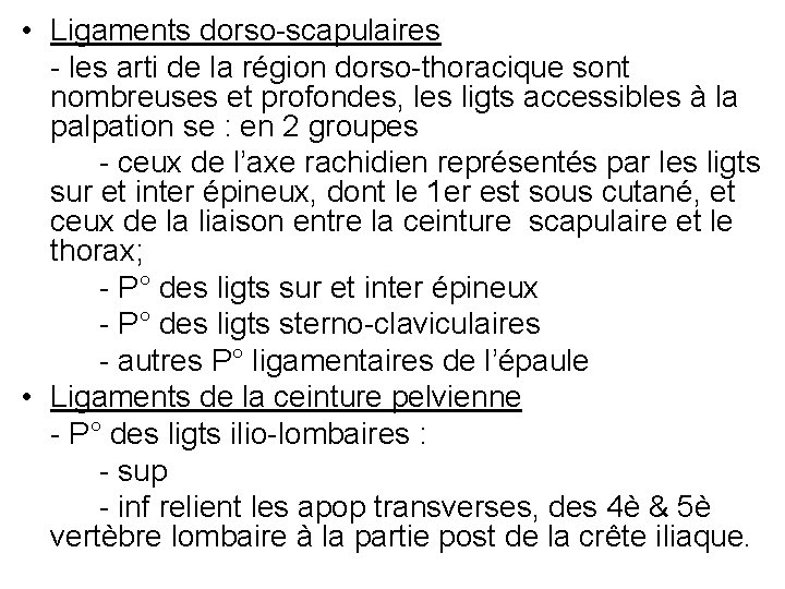  • Ligaments dorso-scapulaires - les arti de la région dorso-thoracique sont nombreuses et