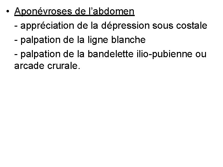  • Aponévroses de l’abdomen - appréciation de la dépression sous costale - palpation