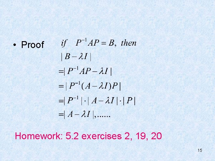  • Proof Homework: 5. 2 exercises 2, 19, 20 15 