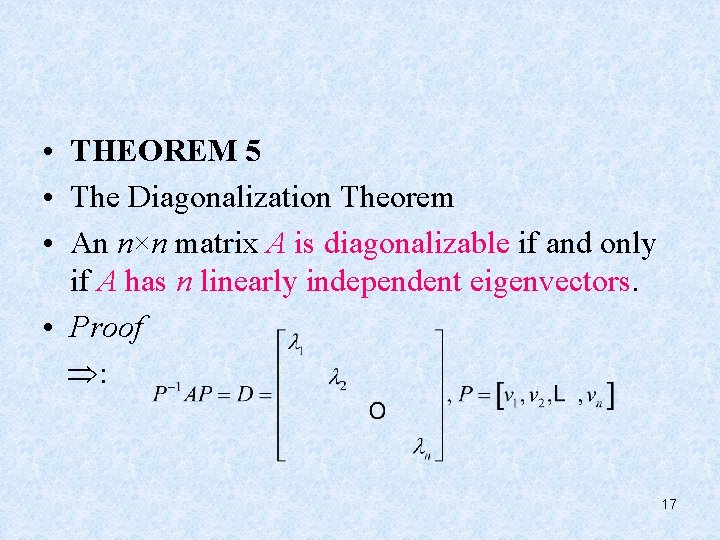  • THEOREM 5 • The Diagonalization Theorem • An n×n matrix A is