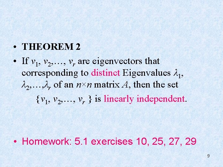  • THEOREM 2 • If v 1, v 2, …, vr are eigenvectors