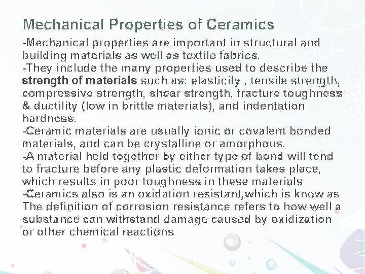Mechanical Properties of Ceramics -Mechanical properties are important in structural and building materials as