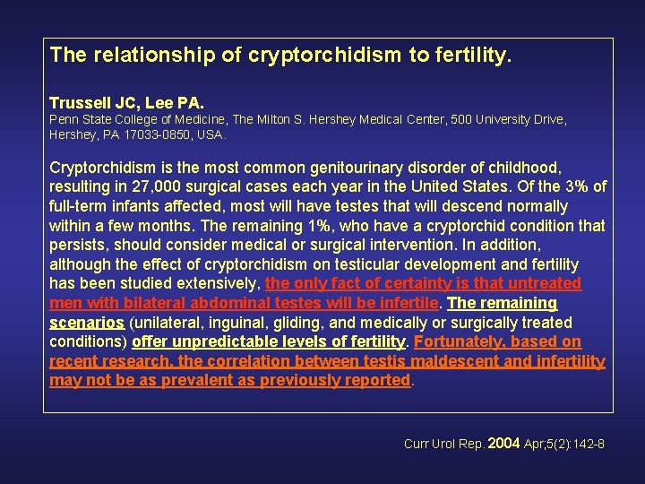 The relationship of cryptorchidism to fertility. Trussell JC, Lee PA. Penn State College of
