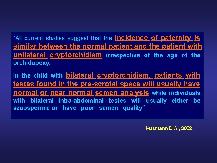 incidence of paternity is similar between the normal patient and the patient with unilateral