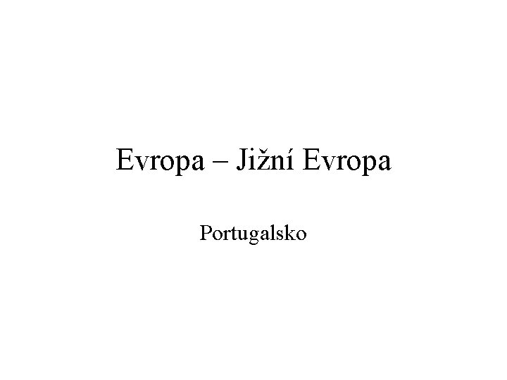 Evropa – Jižní Evropa Portugalsko 