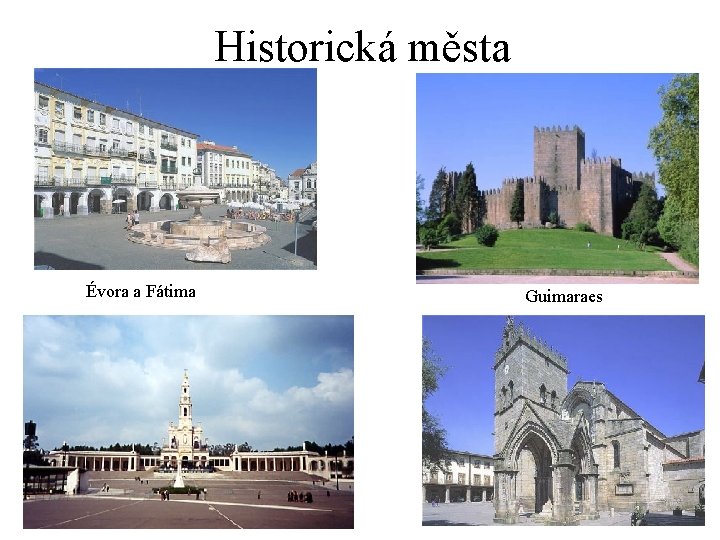 Historická města Évora a Fátima Guimaraes 