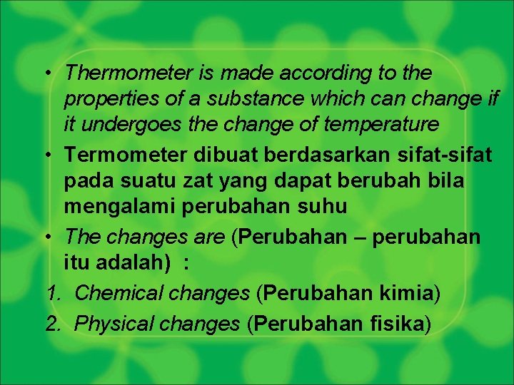  • Thermometer is made according to the properties of a substance which can