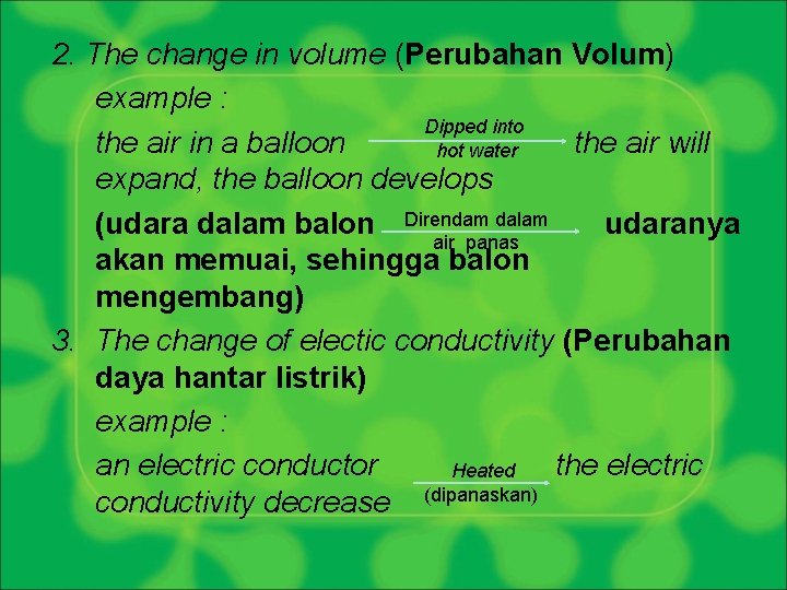2. The change in volume (Perubahan Volum) example : Dipped into the air in