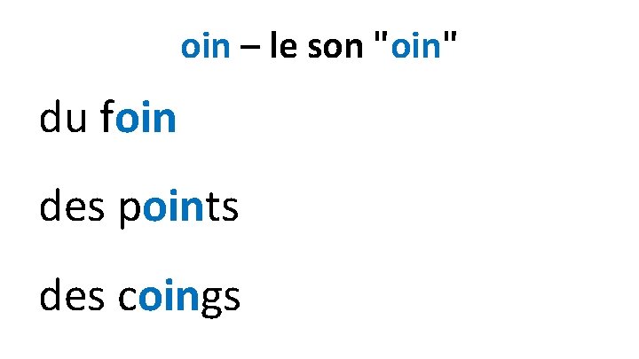 oin – le son "oin" du foin des points des coings 