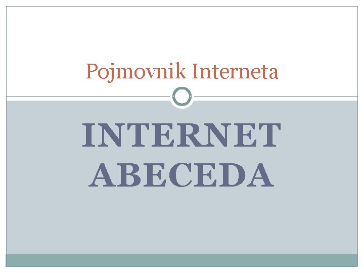 Pojmovnik Interneta INTERNET ABECEDA 