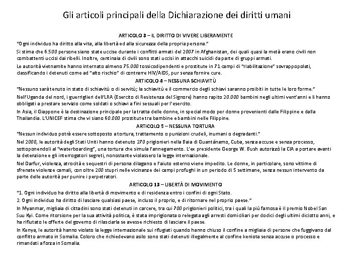 Gli articoli principali della Dichiarazione dei diritti umani ARTICOLO 3 – IL DIRITTO DI