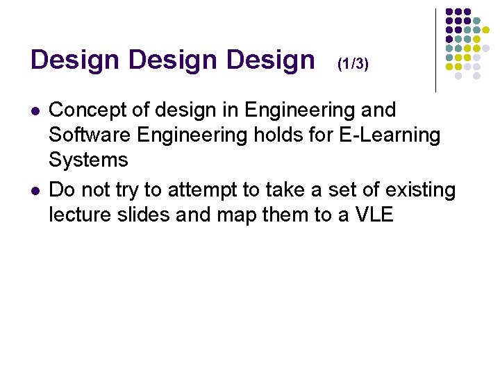 Design l l (1/3) Concept of design in Engineering and Software Engineering holds for