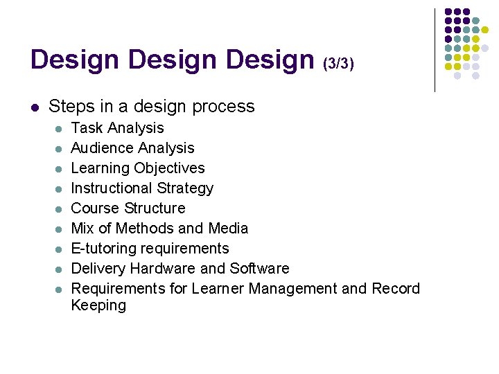 Design (3/3) l Steps in a design process l l l l l Task