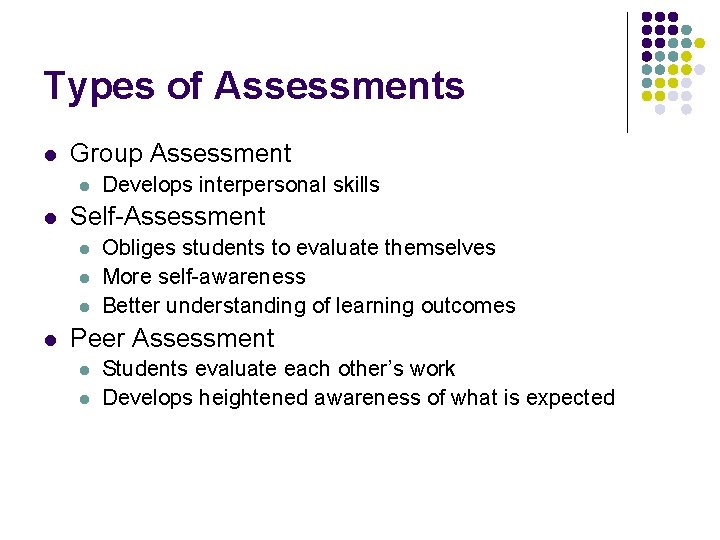 Types of Assessments l Group Assessment l l Self-Assessment l l Develops interpersonal skills