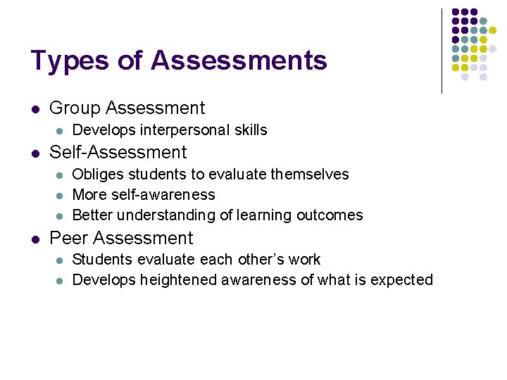 Types of Assessments l Group Assessment l l Self-Assessment l l Develops interpersonal skills