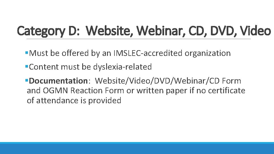 Category D: Website, Webinar, CD, DVD, Video §Must be offered by an IMSLEC-accredited organization Category D: Website, Webinar, CD, DVD, Video §Must be offered by an IMSLEC-accredited organization