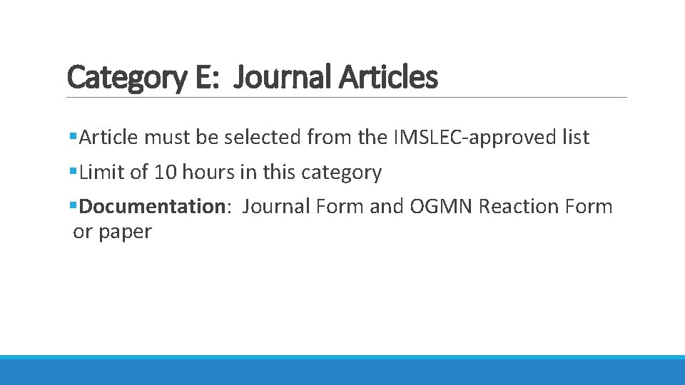 Category E: Journal Articles §Article must be selected from the IMSLEC-approved list §Limit of Category E: Journal Articles §Article must be selected from the IMSLEC-approved list §Limit of