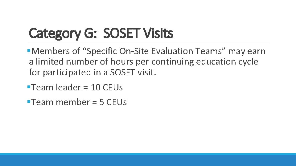 Category G: SOSET Visits §Members of “Specific On-Site Evaluation Teams” may earn a limited Category G: SOSET Visits §Members of “Specific On-Site Evaluation Teams” may earn a limited