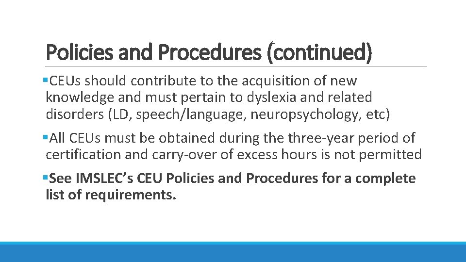 Policies and Procedures (continued) §CEUs should contribute to the acquisition of new knowledge and Policies and Procedures (continued) §CEUs should contribute to the acquisition of new knowledge and