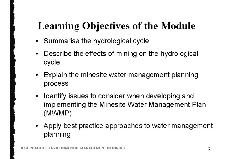 Learning Objectives of the Module • Summarise the hydrological cycle • Describe the effects