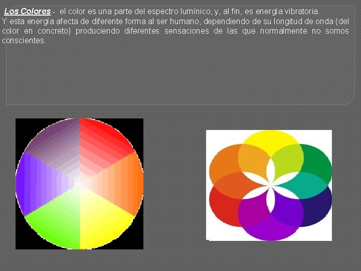  Los Colores. - el color es una parte del espectro lumínico, y, al