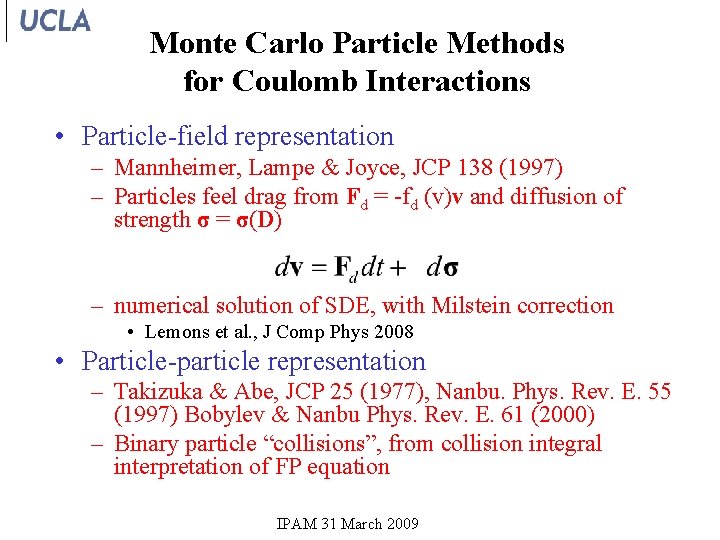 Monte Carlo Particle Methods for Coulomb Interactions • Particle-field representation – Mannheimer, Lampe &