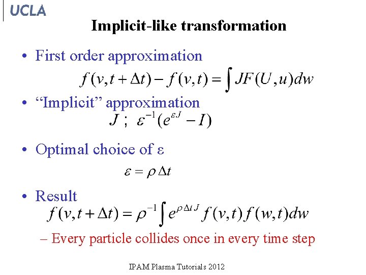 Implicit-like transformation • First order approximation • “Implicit” approximation • Optimal choice of ε Implicit-like transformation • First order approximation • “Implicit” approximation • Optimal choice of ε