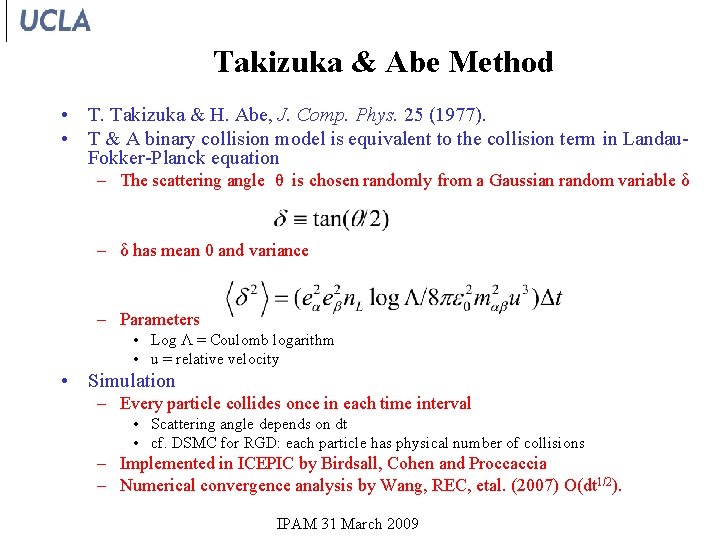Takizuka & Abe Method • T. Takizuka & H. Abe, J. Comp. Phys. 25