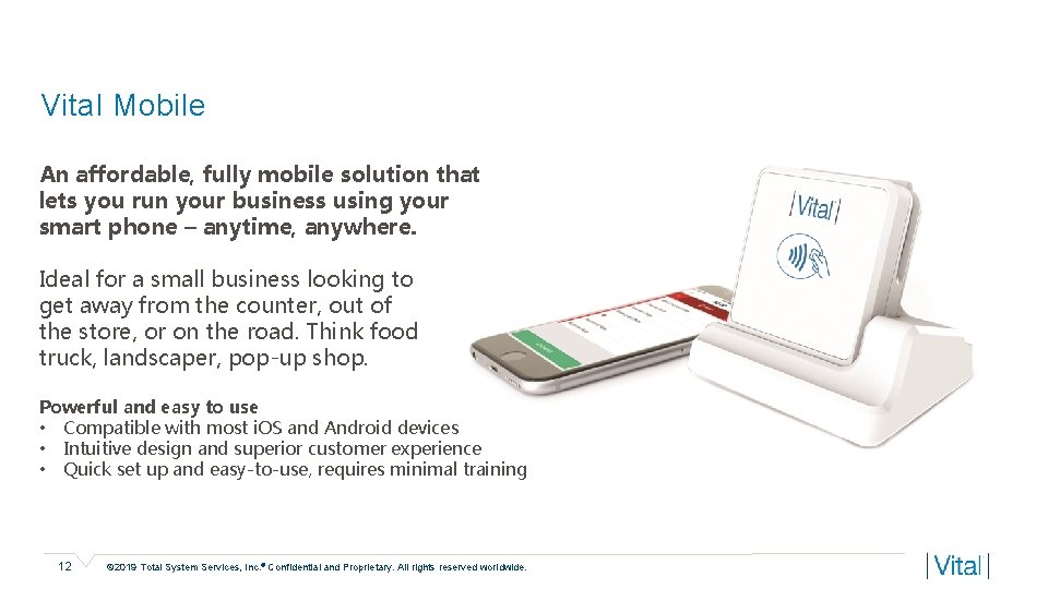 Vital Mobile An affordable, fully mobile solution that lets you run your business using