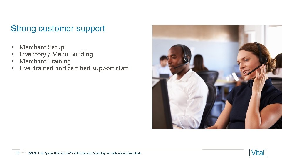 Strong customer support • • Merchant Setup Inventory / Menu Building Merchant Training Live,