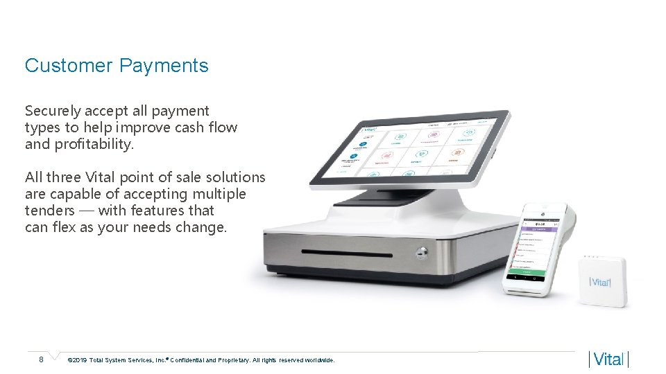 Customer Payments Securely accept all payment types to help improve cash flow and profitability.