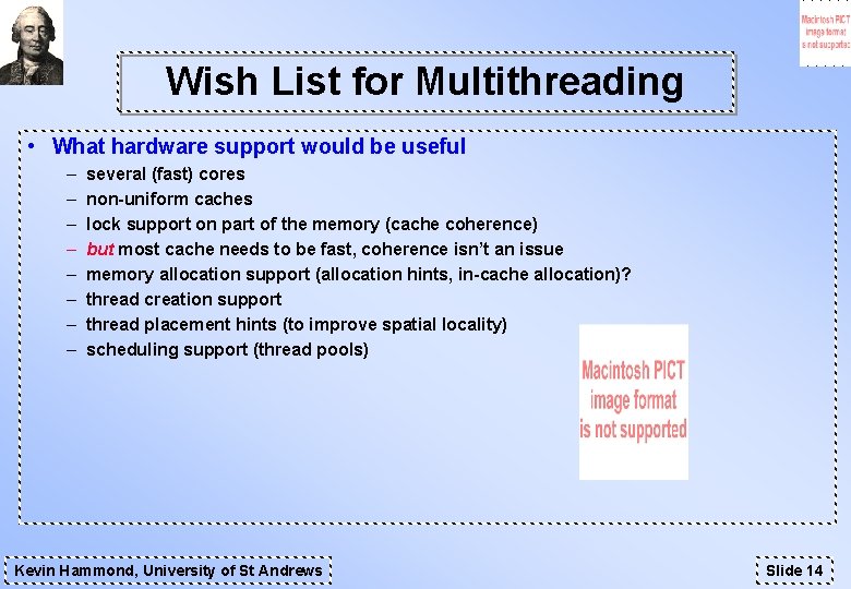 Wish List for Multithreading • What hardware support would be useful – – –