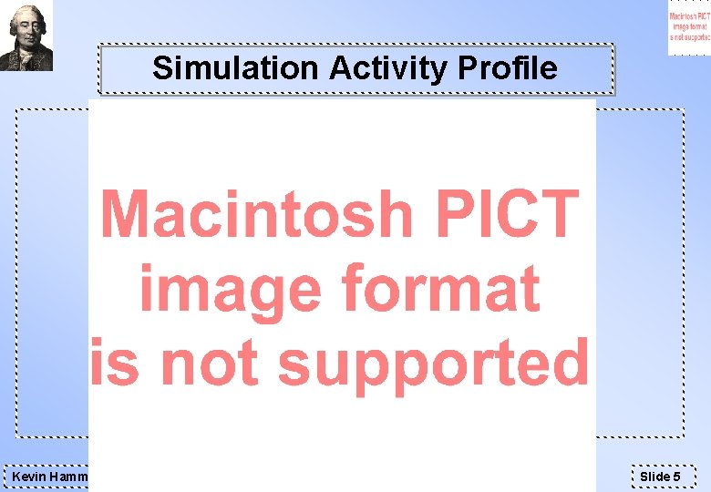 Simulation Activity Profile Kevin Hammond, University of St Andrews Slide 5 