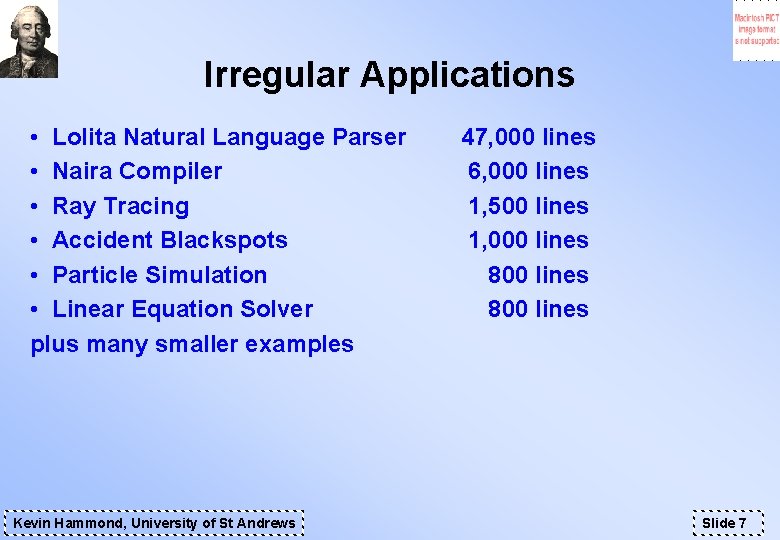 Irregular Applications • Lolita Natural Language Parser • Naira Compiler • Ray Tracing •