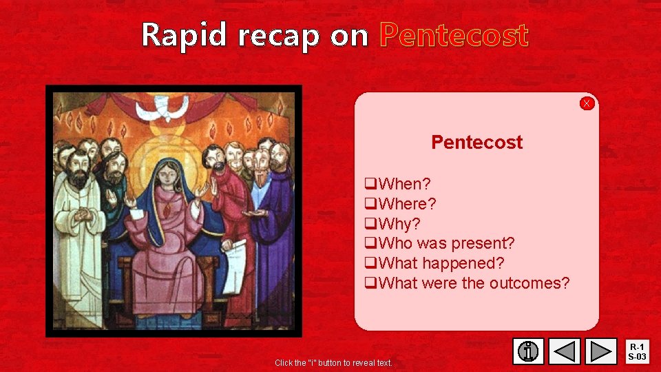 Rapid recap on Pentecost X Pentecost q. When? q. Where? q. Why? q. Who