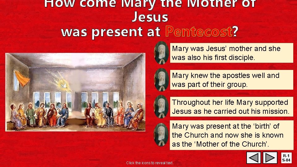 How come Mary the Mother of Jesus was present at Pentecost? Mary was Jesus’