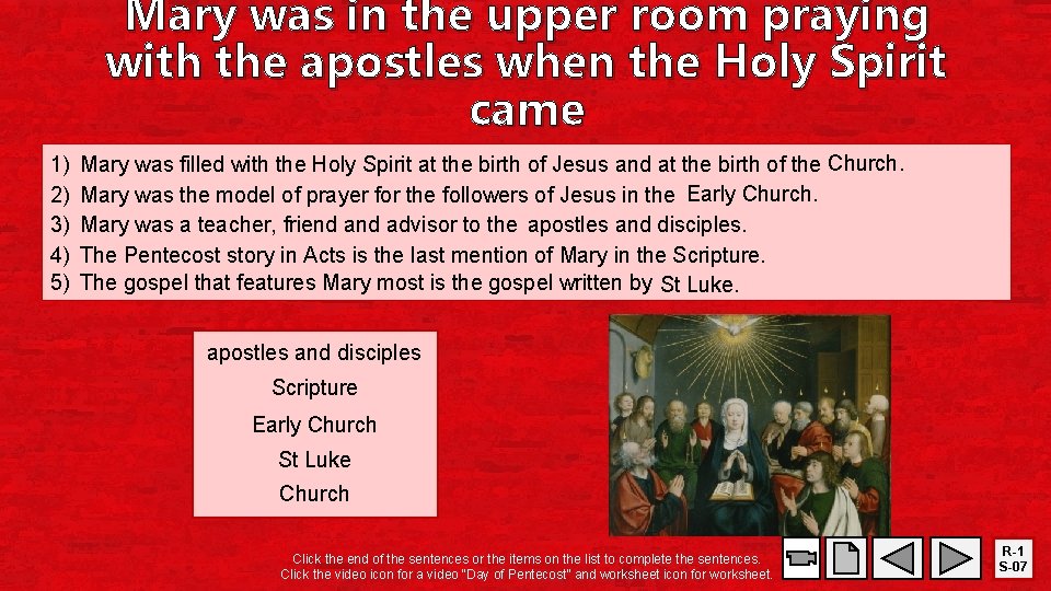 Mary was in the upper room praying with the apostles when the Holy Spirit